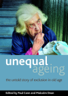 Unequal Ageing: The Untold Story of Exclusion in Old Age Cover Image
