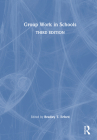 Group Work in Schools By Bradley T. Erford (Editor) Cover Image