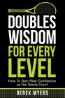 Doubles Wisdom for Every Level: How to Gain Real Confidence on the Tennis Court By Derek Myers Cover Image