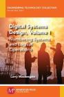 Digital Systems Design, Volume I: Numbering Systems and Logical Operations By Larry Massengale Cover Image