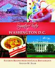 Signature Tastes of Washington D.C.: Favorite Recipes of Our Local Restaurants Cover Image