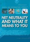 Net Neutrality and What It Means to You (Digital and Information Literacy) By Jeff Mapua Cover Image