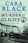 Murder in Clichy (An Aimée Leduc Investigation #5) By Cara Black Cover Image