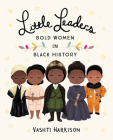 Little Leaders: Bold Women in Black History (Vashti Harrison #1) By Vashti Harrison Cover Image