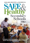 Safe & Healthy Secondary Schools: Strategies to Build Relationships, Teach Respect and Deliver Meaningful Behavioral Support to Students Cover Image