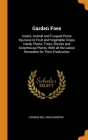 Garden Foes: Insect, Animal and Fungoid Pests Injurious to Fruit and Vegetable Crops, Hardy Plants, Trees, Shrubs and Greenhouse Pl By Thomas William Sanders Cover Image