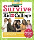 How to Survive Getting Your Kid Into College: By Hundreds of Happy Parents Who Did (How to Survive Getting Into College) Cover Image