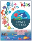 Under The Sea Coloring Book For Kids: Life Under The Sea Coloring Book for Toddlers (49 Cute Seahorses, Stingray, Crabs, Jellyfish & Other Natural Sea By M. R. Khan Books Cover Image