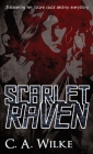 Scarlet Raven By C. a. Wilke Cover Image