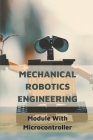 Mechanical Robotics Engineering: Module With Microcontroller: Industrial Maintenance Technician Books By Chantal Pivin Cover Image