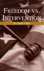 Freedom vs. Intervention: Six Tough Cases By Daniel E. Lee Cover Image