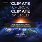 Climate Church, Climate World Lib/E: How People of Faith Must Work for Change Cover Image