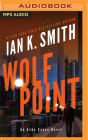 Wolf Point By Ian K. Smith, Amir Abdullah (Read by) Cover Image