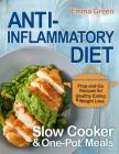 Anti Inflammatory Diet Slow Cooker & One-Pot Meals: Prep-and-Go Recipes for Healthy Eating & Weight Loss By Emma Green Cover Image