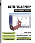 CATIA V5-6R2022 for Designers, 20th Edition Cover Image