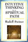 Intuitive Thinking as a Spiritual Path By Rudolf Steiner Cover Image