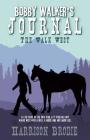 Bobby Walker's Journal: The Walk West Cover Image