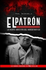El Patron: La Mente Maestra Del Narcotráfico By Raul Tacchuella Cover Image