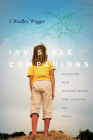 Invisible Companions: Encounters with Imaginary Friends, Gods, Ancestors, and Angels (Spiritual Phenomena) By J. Bradley Wigger Cover Image