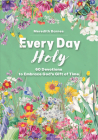 Every Day Holy: 60 Devotions to Embrace God's Gift of Time Cover Image