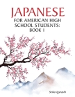 Japanese for American High School Students: Book 1 By Seiko Igarashi Cover Image