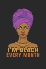 i'm black every month By Black Month Gifts Publishing Cover Image