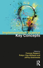 Implementation Science: The Key Concepts (Routledge Key Guides) By Frances Rapport (Editor), Robyn Clay-Williams (Editor), Jeffrey Braithwaite (Editor) Cover Image