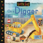 Let's Go on a Digger (Let's Go!) Cover Image