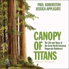Canopy of Titans: The Life and Times of the Great North American Temperate Rainforest Cover Image