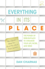Everything in Its Place: The Power of Mise-En-Place to Organize Your Life, Work, and Mind By Dan Charnas Cover Image