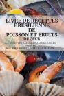 Livre de Recettes Brésilienne de Poisson Et Fruits de Mer By Laurent Delafosse Cover Image