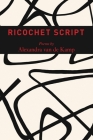 Ricochet Script By Alexandra Van De Kamp Cover Image