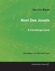 Noel Des Jouets - A Christmas Carol - Sheet Music for Voice and Piano By Maurice Ravel Cover Image
