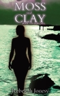 Moss and Clay Cover Image