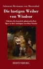 Die lustigen Weiber von Windsor: Libretto der komisch-phantastischen Oper in drei Aufzügen von Otto Nicolai By Salomon Hermann Von Mosenthal Cover Image