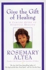 Give the Gift of Healing: A Concise Guide to Spiritual Healing Cover Image
