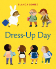 Dress-Up Day: A Board Book By Blanca Gómez Cover Image