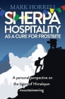 Sherpa Hospitality as a Cure for Frostbite: A personal perspective on the tigers of Himalayan mountaineering By Mark Horrell, Alex Roddie Cover Image