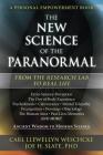 The New Science of the Paranormal: From the Research Lab to Real Life Cover Image
