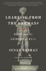 Learning from the Germans: Race and the Memory of Evil By Susan Neiman Cover Image