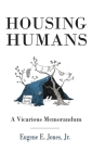 Housing Humans By Eugene E. Jones Cover Image