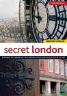 Secret London, Updated Edition: Exploring the Hidden City, with Original Walks and Unusual Places to Visit By Andrew Duncan Cover Image