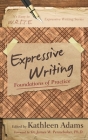 Expressive Writing: Foundations of Practice (It's Easy to W.R.I.T.E. Expressive Writing) By Kathleen Adams Cover Image