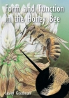 Form and Function in the Honey Bee By Lesley Goodman Cover Image