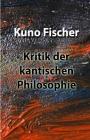 Kritik der kantischen Philosophie By Otto Taschenbuchfan (Contribution by), Kuno Fischer Cover Image