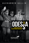 Odessa, 1941-1944: A Case Study of Soviet Territory under Foreign Rule By Alexander Dallin Cover Image