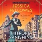 The Mitford Vanishing: A Mitford Murders Mystery (The Mitford Murders #5) By Jessica Fellowes, Rachel Atkins (Read by) Cover Image