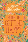Guide to Getting Happy By Janine McCarthy Cover Image