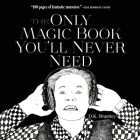 The Only Magic Book You'll Never Need By D. K. Brantley, Ekaterina Khozatskaya (Illustrator) Cover Image