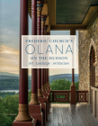 Frederic Church's Olana on the Hudson: Art, Landscape, Architecture By Julia B. Rosenbaum (Editor), Karen Zukowski (Editor), Larry Lederman (Photographs by) Cover Image